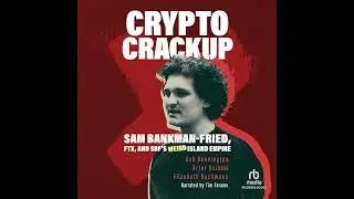 Crypto Crackup: Sam Bankman-Fried, FTX, and SBF's Weird Island Empire by Artur Osinski