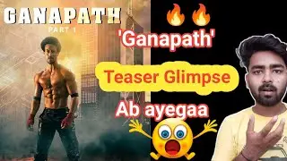 Ganapath Part - 1 | Ganapath Teaser Glimpse Announcement | Tiger's | Kriti's | Himanshu Kumar