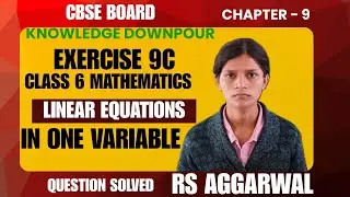 Class  6 RS Aggarwal Mathematics Chapter 9 Linear Equations in One Variable in One Shot Exercise 9 C