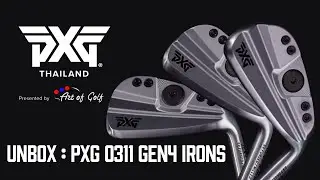 PXG Thailand UNBOX | All-New PXG GEN4 Irons