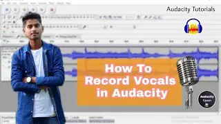 How to record vocals in Audacity | Audacity Tutorials #2 | In Hindi