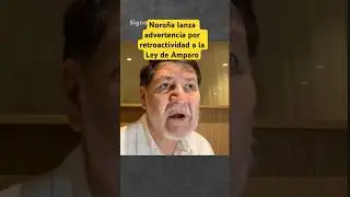 Noro&ntilde;a lanza &ldquo;alerta&rdquo; por Ley de Amparo
