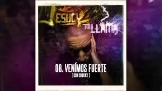 08. VENIMOS FUERTE - Jesuly (con CHUKKY)