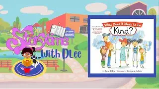 What Does It Mean to Be Kind I Storytime with DLee I Read-Aloud