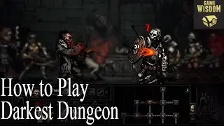 Darkest Dungeon: Guide for New Players (Part 1)