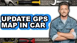 How to Update Gps Map in Car (full Guide)