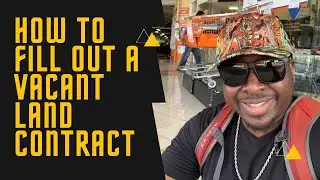 HOW TO FILL OUT A VACANT LAND CONTRACT | LAND SPECIALIST