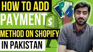 How to Add Payment Method on Shopify | Shopify Payment Gateways Pakistan