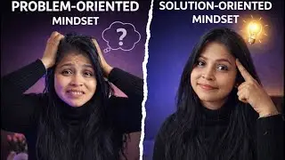 How To Become A Solution Oriented Mindset Person ?