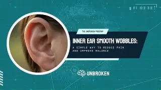 Inner Ear Smooth Wobbles: A Simple Way to Reduce Pain and Improve Balance