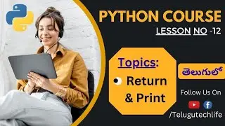 Day12||Python Course||working with functions,return and print statements||Telugu Tech Life||