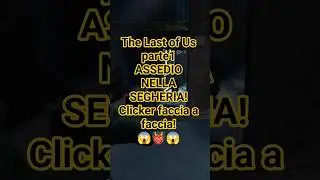 🪓 ASSEDIO NELLA SEGHERIA! Clicker faccia a faccia 😱 #TLoUPart1