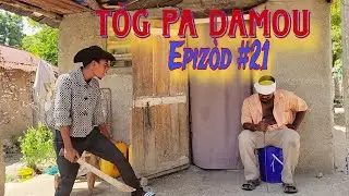 TÒG PA DAMOU EPIZÒD #21