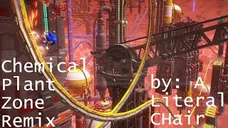 Chemical Plant Zone Remix - by: A Literal Chair