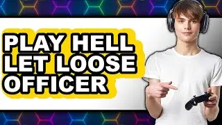 How To Play Hell Let Loose Officer - Step By Step