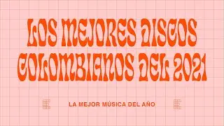 Los Mejores Discos Colombianos del 2021 (&Aacute;lbumes y Ep&eacute;s) I El Enemigo