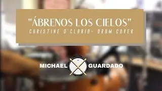 &Aacute;brenos los Cielos - Christine D'Clario // Drum Cover // Michael Guardado