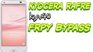 Kyocera Rafre  LKYV40 frp bypass no PC..headset trick