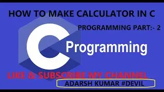 Calculator Program In C Using If Else-If Statement. || Programming In C Part:-2
