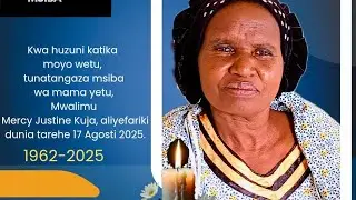 #Mazishi ya Mwal. MERCY JUSTINE