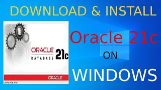 How to Install Oracle 21c on Windows 10 - 64 bit | Download & Install Oracle 21c Database
