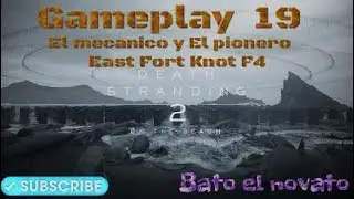Death Stranding 2 - Gameplay 19 Mecanico, pionero y F4 East Fort Knot