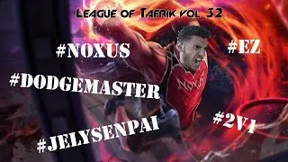 League of tafrik 32 ( Noxus !!!!  )