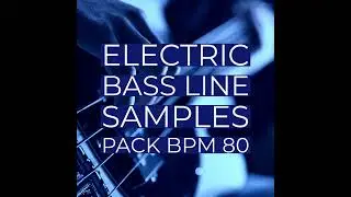 10 Electric Bass Lines Samples BPM 80