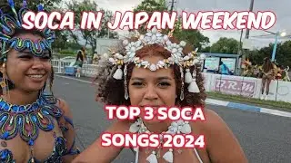 SOCA IN JAPAN WEEKEND 2024: TOP 3 SOCA SONGS 2024