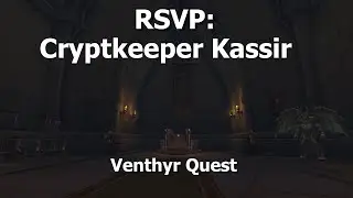 RSVP: Cryptkeeper Kassir--Venthyr Quest--WoW Shadowlands