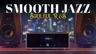 Smooth Jazz & Soulful RnB Radio Feel