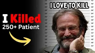 The Doctor Who Killed Over 250 Patients. 
