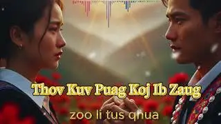 Thov Kuv Puag Koj Ib Zaug Zoo Li Tus Qhua 💔 | Hmong Sad Song (Cover 2026)