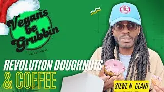 REVOLUTION DOUGHNUTS & COFFEE | Vegans Be Grubbin with Steve N. Clair