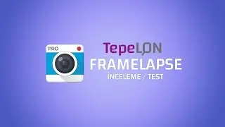 Timelapse Videoları İ&ccedil;in FrameLapse Uygulaması İncelemesi