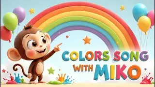 Learn Colors with Miko the Monkey   Fun Kids Colors Song