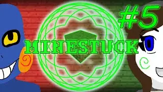 MSCraftAdventures: Minestuck - Episode 5: Pre-Preperation Preperations
