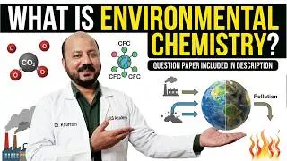 Pollution, Chemicals & Atmosphere | Environmental Chemistry Made Easy | GS Academy