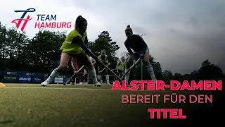 Alster-Damen sind bereit für den Titel | Hockey-Bundesliga Final4 | TEAM HAMBURG