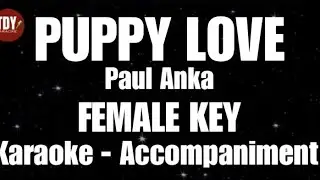 PUPPY LOVE | Paul Anka  • FEMALE KEY • KARAOKE  | ACCOMPANIMENT