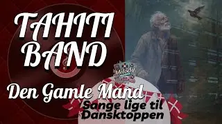Tahiti Band  -  Den Gamle Mand  -  Dansktop hit der aldrig blev til?