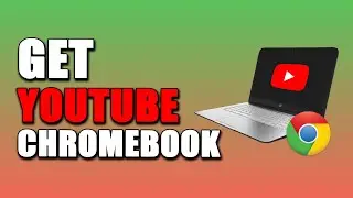 How To Get Youtube On Chromebook (EASY!)