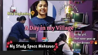 A Day in my Village Home🏠& Study Space Makeover📚A new beginning as an Aspirant #bpsc #upsc#studyvlog