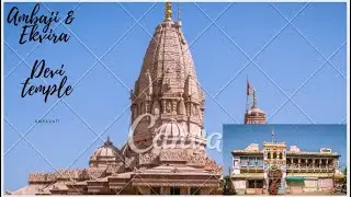Amravati vlog | ambaji mandir and ekvira devi temple .
