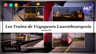 Les Trains de Voyageurs Luxembourgeois - Épisode 1 #467