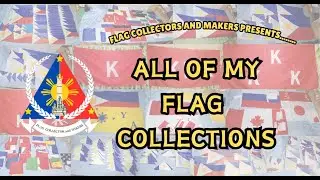 ALL OF MY FLAG COLLECTIONS