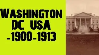 WASHINGTON DC 1900-1913