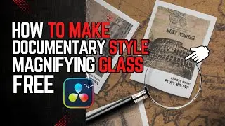 How to Master! The Documentary Style Magnifying Glass Effect in DaVinci Resolve