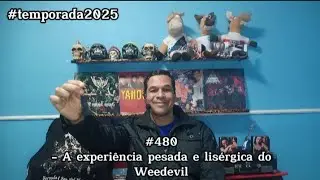 480) A experi&ecirc;ncia pesada e lis&eacute;rgica do Weedevil