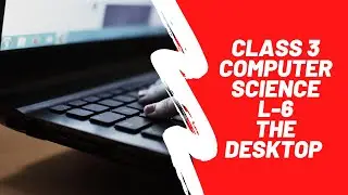 L-6 THE DESKTOP | STD 3 COMPUTER SCIENCE | CLASS 3 | MALAYALAM